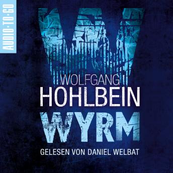 Wyrm - Wyrm, Band 1 (ungekürzt) - Wolfgang Hohlbein
