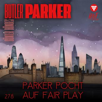 [German] - Parker pocht auf Fair Play - Butler Parker, Band 278 (ungekürzt)