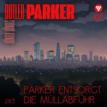 [German] - Parker entsorgt die Müllabfuhr - Butler Parker, Band 285 (ungekürzt)