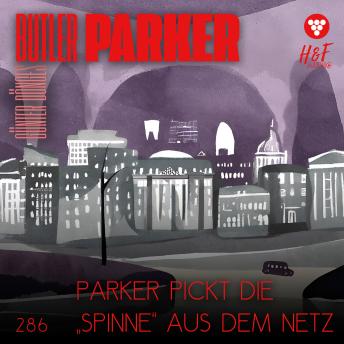 [German] - Parker pickt die 'Spinne' aus dem Netz - Butler Parker, Band 286 (ungekürzt)