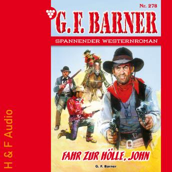 [German] - Fahr zur Hölle, John - G. F. Barner, Band 278 (ungekürzt)