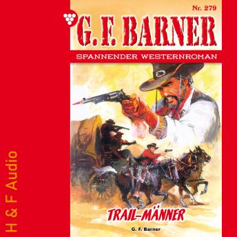 [German] - Trail-Männer - G. F. Barner, Band 279 (ungekürzt)