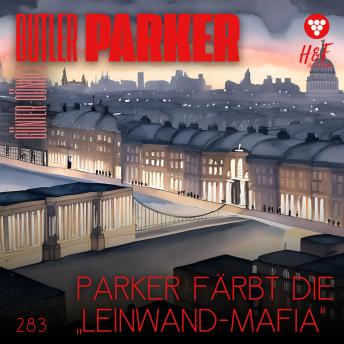 [German] - Parker färbt die 'Leinwand-Mafia' - Butler Parker, Band 283 (ungekürzt)