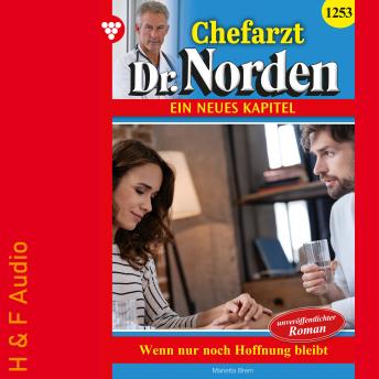 [German] - Wenn nur noch Hoffnung bleibt - Chefarzt Dr. Norden, Band 1253 (ungekürzt)