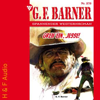 [German] - Greif ein, Jesse! - G. F. Barner, Band 275 (ungekürzt)