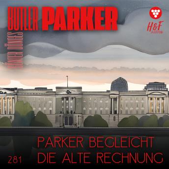 [German] - Parker begleicht die alte Rechnung - Butler Parker, Band 281 (ungekürzt)