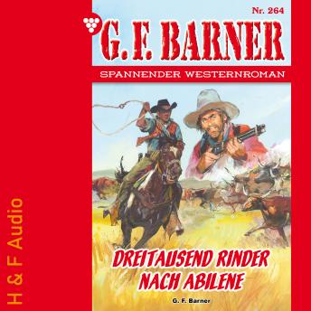 [German] - Dreitausend Rinder nach Abilene - G. F. Barner, Band 264 (ungekürzt)