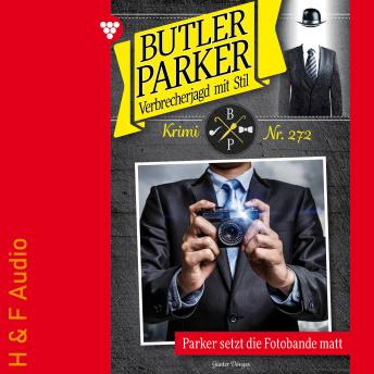 [German] - Parker setzt die Fotobande matt - Butler Parker, Band 272 (ungekürzt)