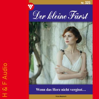 [German] - Wenn das Herz nicht vergisst - Der kleine Fürst, Band 325 (ungekürzt)