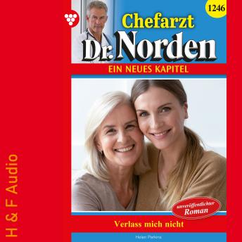 [German] - Verlass mich nicht! - Chefarzt Dr. Norden, Band 1246 (ungekürzt)