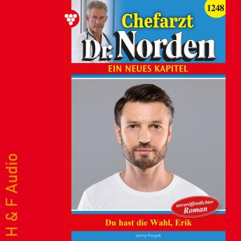 [German] - Du hast die Wahl, Erik! - Chefarzt Dr. Norden, Band 1248 (ungekürzt)