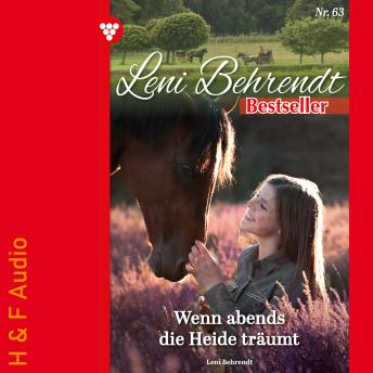 [German] - Wenn abends die Heide träumt - Leni Behrendt Bestseller, Band 63 (ungekürzt)