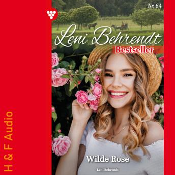 [German] - Wilde Rose - Leni Behrendt Bestseller, Band 64 (ungekürzt)