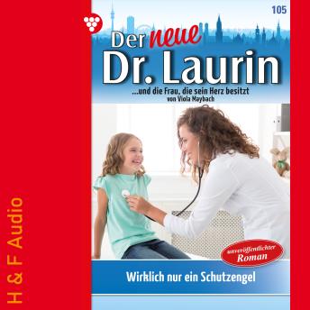 Viola Maybach - [German] - Wirklich nur ein Schutzengel? - Der neue Dr. Laurin, Band 105 (ungekürzt) episode artwork