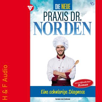 [German] - Eine schwierige Diagnose - Die neue Praxis Dr. Norden, Band 45 (ungekürzt)