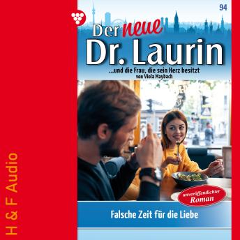 [German] - Falsche Zeit für die Liebe - Der neue Dr. Laurin, Band 94 (ungekürzt)