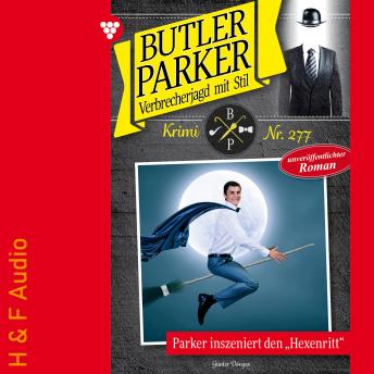 [German] - Parker inszeniert den 'Hexenritt' - Butler Parker, Band 277 (ungekürzt)