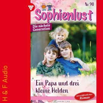 [German] - Ein Papa und drei kleine Helden - Sophienlust - Die nächste Generation, Band 90 (ungekürzt)