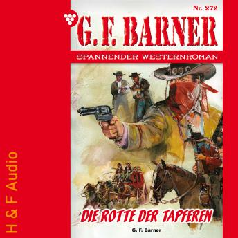 [German] - Die Rotte der Tapferen - G. F. Barner, Band 272 (ungekürzt)