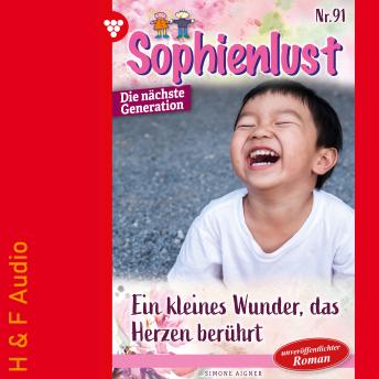 [German] - Ein kleines Wunder, das Herzen berührt - Sophienlust - Die nächste Generation, Band 91 (ungekürzt)