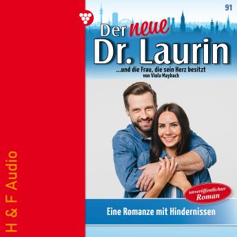 [German] - Eine Romanze mit Hindernissen - Der neue Dr. Laurin, Band 91 (ungekürzt)