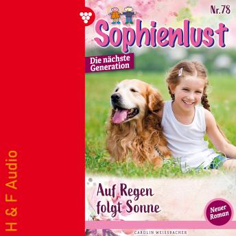 [German] - Auf Regen folgt Sonne - Sophienlust - Die nächste Generation, Band 78 (ungekürzt)