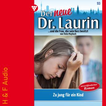 [German] - Zu jung für ein Kind? - Der neue Dr. Laurin, Band 93 (ungekürzt)