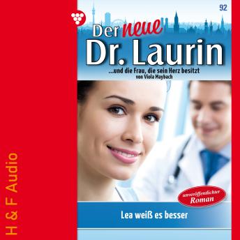 [German] - Lea weiß es besser! - Der neue Dr. Laurin, Band 92 (ungekürzt)