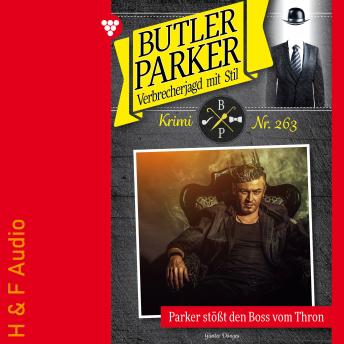 [German] - Parker stößt den Boss vom Thron - Butler Parker, Band 263 (ungekürzt)