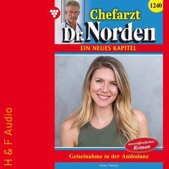 [German] - Geiselnahme in der Ambulanz - Chefarzt Dr. Norden, Band 1240 (ungekürzt)