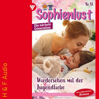 [German] - Wiedersehen mit der Jugendliebe - Sophienlust - Die nächste Generation, Band 81 (ungekürzt)