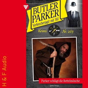 [German] - Parker schlägt die Bettelmönche - Butler Parker, Band 267 (ungekürzt)