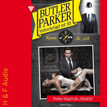 [German] - Parker bügelt die 'Modelle' - Butler Parker, Band 268 (ungekürzt)