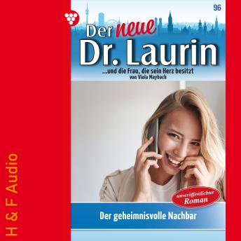 [German] - Der geheimnisvolle Nachbar - Der neue Dr. Laurin, Band 96 (ungekürzt)