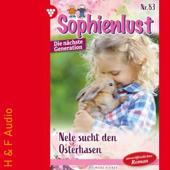 [German] - Nele sucht den Osterhasen - Sophienlust - Die nächste Generation, Band 83 (ungekürzt)