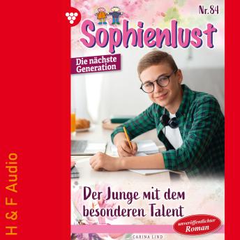 [German] - Der Junge mit dem besonderen Talent - Sophienlust - Die nächste Generation, Band 84 (ungekürzt)