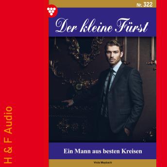 [German] - Ein Mann aus besten Kreisen - Der kleine Fürst, Band 322 (ungekürzt)