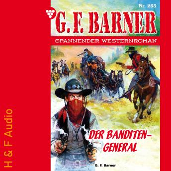 [German] - Der Banditengeneral - G. F. Barner, Band 263 (ungekürzt)