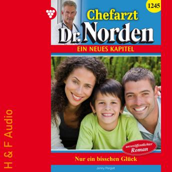 [German] - Nur ein bisschen Glück - Chefarzt Dr. Norden, Band 1245 (ungekürzt)