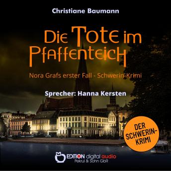 [German] - Die Tote im Pfaffenteich: Nora Grafs erster Fall - Schwerin-Krimi