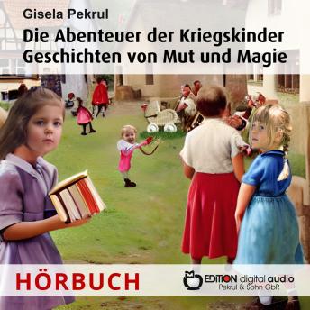[German] - Die Abenteuer der Kriegskinder: Geschichten von Mut und Magie