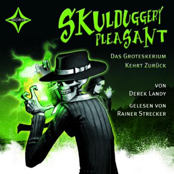 [German] - Skulduggery Pleasant, Folge 2: Das Groteskerium kehrt zurück