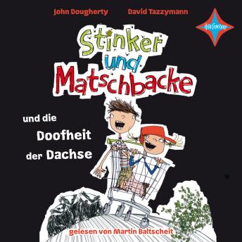 [German] - Stinker und Matschbacke und die Doofheit der Dachse