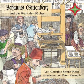 [German] - Kinder entdecken berühmte Leute: Johannes Gutenberg und das Werk der Bücher