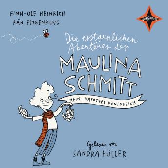 [German] - Die erstaunlichen Abenteuer der Maulina Schmitt - Mein kaputtes Königreich