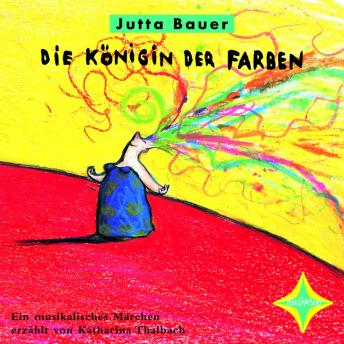 [German] - Die Königin der Farben: Ein musikalisches Märchen