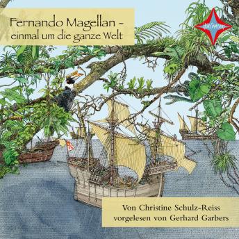[German] - Fernando Magellan - einmal um die ganze Welt: Kinder entdecken berühmte Leute