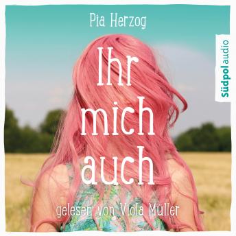 [German] - Ihr mich auch: Eine wunderbare und ganz besondere Freundschaftsgeschichte - Jugendbuch Bestseller für Mädchen ab 12 Jahre