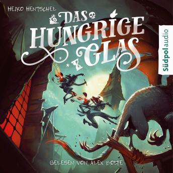 [German] - Das hungrige Glas (Glas-Trilogie Band 1): Atemberaubend spannendes, bildgewaltiges Fantasy-Jugendbuch ab 12