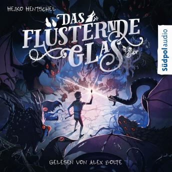 [German] - Das flüsternde Glas (Glas-Trilogie Band 2): Atemberaubend spannendes, bildgewaltiges Fantasy-Jugendbuch ab 12